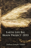 Earth Life Big Brain Project :2033 1463522541 Book Cover