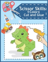 Scissor Skills Color, Cut and Glue: Fun Cutting Practice 5 types 42 Practice Cutting and Paste For Learn Scissor Skill Work Book B08M8CRK51 Book Cover