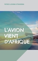 L'avion vient d'Afrique 2322499463 Book Cover