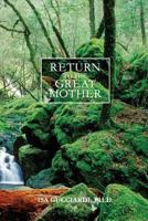 Return to the Great Mother 0989855406 Book Cover