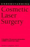 Understanding Cosmetic Laser Surgery 1578065879 Book Cover