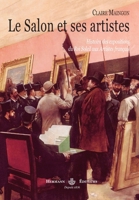Le Salon et ses artistes: Histoire des expositions du Roi Soleil aux artistes français (HR.SAVOIR ARTS) (French Edition) 2705668985 Book Cover