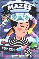 Easy Mazes for Kids Ages 6-10: A Relaxing Adventure through +100 Puzzles and Labyrinths B0C51RLP9C Book Cover