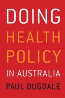 Doing Health Policy in Australia 1741753953 Book Cover