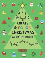 Create & Color Christmas Activity Book B0CL5896YX Book Cover