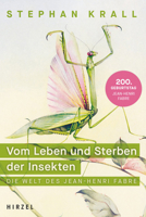 Vom Leben Und Sterben Der Insekten: Die Welt Des Jean-Henri Fabre 3777631035 Book Cover