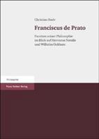 Franciscus de Prato: Facetten Seiner Philosophie Im Blick Auf Hervaeus Natalis Und Wilhelm Von Ockham 3515085084 Book Cover