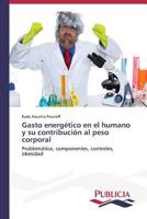 Gasto Energetico En El Humano y Su Contribucion Al Peso Corporal 3639551028 Book Cover