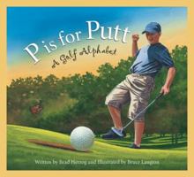 P is for Putt: A Golf Alphabet Edition 1. (Sleeping Bear Press Sports) 1585362522 Book Cover