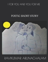 I for You and You for Me: Poetic Short Story B0B3N2GPX1 Book Cover