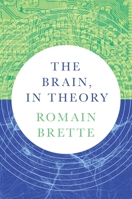 The Brain, In Theory 0691281378 Book Cover