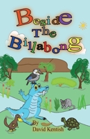 Beside The Billabong: The Adventures of Warragul the Bunyip 0648714918 Book Cover