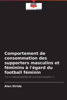 Comportement de consommation des supporters masculins et féminins à l'égard du football féminin 6202935715 Book Cover