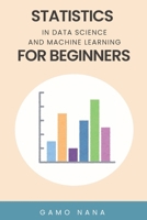 Statistics in Data Science and Machine Learning for Beginners B0FN489ZGB Book Cover