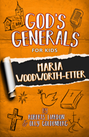 God's Generals For Kids: Maria Woodworth-Etter 1610362020 Book Cover