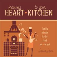 From My Heart to Your Kitchen 1617395765 Book Cover