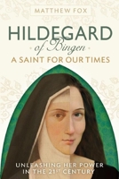 Hildegard of Bingen: A Saint for Our Times 1897238738 Book Cover
