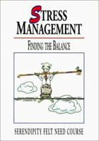 Stress Management: Finding the Balance (Felt Need) 1574941313 Book Cover