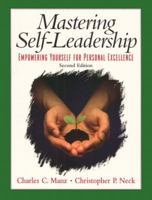 Mastering Self-Leadership: Empowering Yourself for Personal Excellence 0130110876 Book Cover