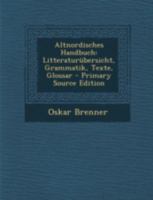 Altnordisches Handbuch: Litteratur�bersicht, Grammatik, Texte, Glossar 1022613073 Book Cover