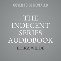 The Indecent Series Audiobook Box Set: Complete Series Collection Books 1-3 B0DM6TXNS8 Book Cover