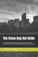 The Urban Bug-Out Guide: Civil Unrest Preparedness for Modern American Cities: Practical Survival, Situational Awareness, Emergency Planning, and Urban Evacuation Strategies B0H49CKH1J Book Cover