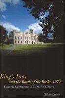 King's Inns and the Battle of the Books, 1972: Cultural Controversy at a Dublin Library 1851826866 Book Cover