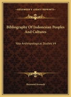 Bibliography Of Indonesian Peoples And Cultures: Yale Anthropological Studies V4 (Yale Anthropological Studies) 1163140937 Book Cover