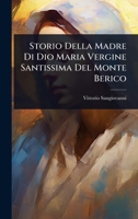 Storio Della Madre Di Dio Maria Vergine Santissima Del Monte Berico (Italian Edition) 1024872033 Book Cover