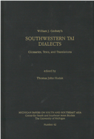 Southwestern Tai Dialects: Glossaries, Texts and Translations (Michigan Papers on South & Southeast Asia) 0891480749 Book Cover