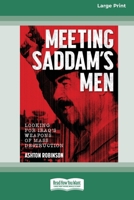 Meeting Saddam's Men: Looking for Iraq's weapons of mass destruction [16pt Large Print Edition] 0369386868 Book Cover