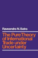 The Pure Theory of International Trade Under Uncertainty 1349022101 Book Cover