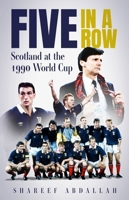Five in a Row: Scotland at the 1990 World Cup 1836801521 Book Cover