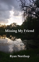 Missing My Friend B0BN1Z9V9D Book Cover