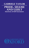 Pride, Shame, and Guilt: Emotions of Self-Assessment 019824620X Book Cover