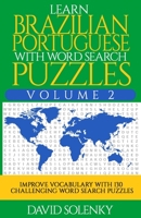 Learn Brazilian Portuguese with Word Search Puzzles Volume 2: Learn Brazilian Portuguese Language Vocabulary with 130 Challenging Bilingual Word Find Puzzles for All Ages B08GRNDWW8 Book Cover