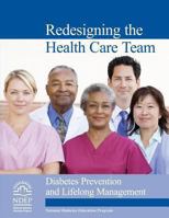 Redesigning the Health Care Team: Diabetes Prevention and Lifelong Management 1495358143 Book Cover