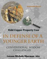 In Defense of a Younger Earth: Kidd Copper Property Case 0981099947 Book Cover