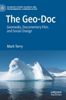 The Geo-Doc: Geomedia, Documentary Film, and Social Change (Palgrave Studies in Media and Environmental Communication) 3030325075 Book Cover