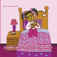 Daddy, Why Do You Hurt Mommy? 0979069106 Book Cover
