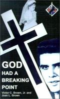 God Had a Breaking Point 075965672X Book Cover