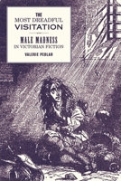 Most Dreadful Visitation' Male Madness in Victorian Fiction, The: Male Madness in Victorian Fiction 0853238391 Book Cover