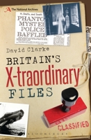 Britain's X-traordinary Files 1472904931 Book Cover
