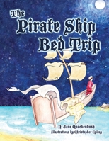 The Pirate Ship Bed Trip 0996892222 Book Cover