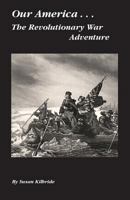 The Revolutionary War Adventure 1494353431 Book Cover