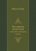 The Epistles of Our Lord to the Seven Churches of Asia 1241070903 Book Cover