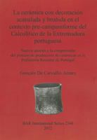 La Cer�mica Con Decoraci�n Acanalada y Bru�ida En El Contexto Pre-Campaniforme del Calcol�tico de la Extremadura Portuguesa: Nuevos Aportes a la Comprensi�n del Proceso de Producci�n de Cer�micas En L 140730934X Book Cover