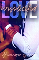 Love Unsolicited 1710946164 Book Cover