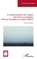 La représentation de l'espace dans l'oeuvre poétique d'Oscar Vladislas de Lubicz-Milosz: Nouvelle édition (Critiques Littéraires) (French Edition) 2343220905 Book Cover