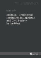 Mahalla Traditional Institution in Tajikistan and Civil Society in the West 3631647247 Book Cover